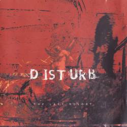 Disturb : The Last Resort